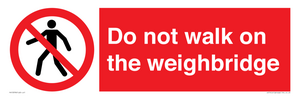 Do not walk on the weighbridge